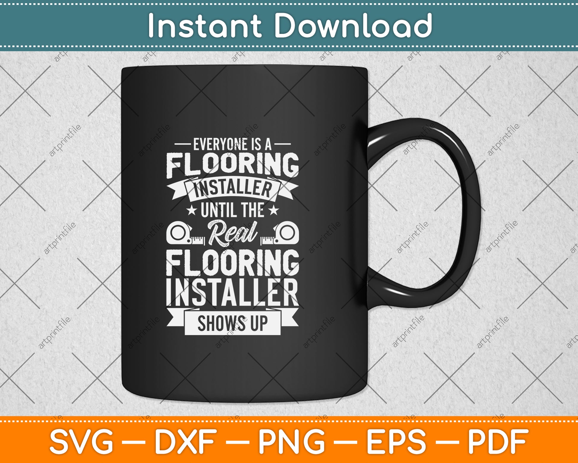 Everyone Is A Flooring Installer Until The Real Flooring Installer Svg Png Dxf Cutting File