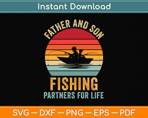 Father And Son Fishing Partners For Life Fathers Day Svg Png Dxf Digital Cutting File