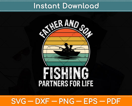 Father And Son Fishing Partners For Life Fathers Day Svg Png Dxf Digital Cutting File