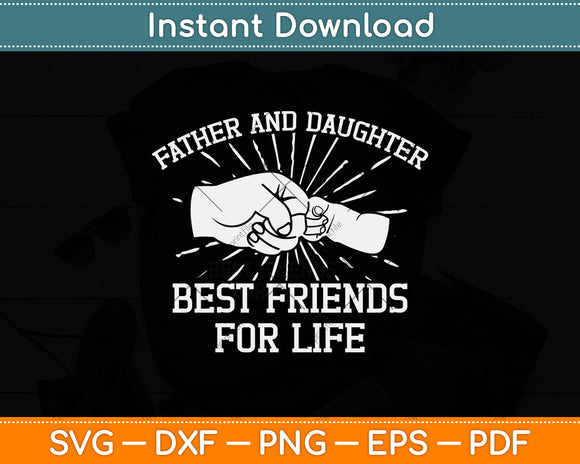 Father Daughter Best Friends For Life Father's Day Svg Png Dxf Digital Cutting File