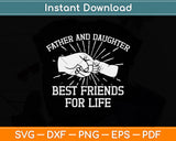 Father Daughter Best Friends For Life Father's Day Svg Png Dxf Digital Cutting File
