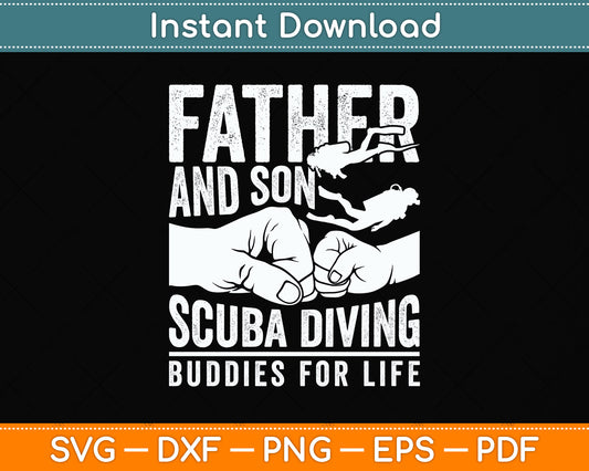 Father and Son Scuba Diving Buddies For Life Svg Png Dxf Digital Cutting File