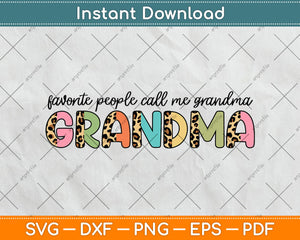 Favorite People Call Me Grandma Svg Png Dxf Digital Cutting File