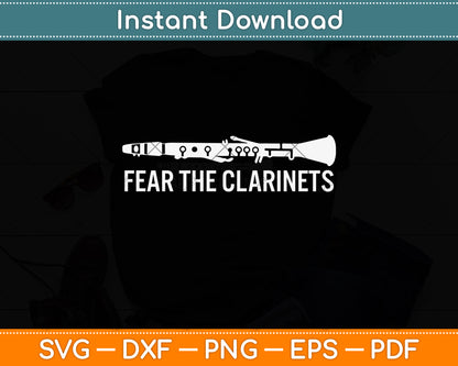 Fear The Clarinet Funny Clarinetist Gift Clarinet Svg Png Dxf Digital Cutting File