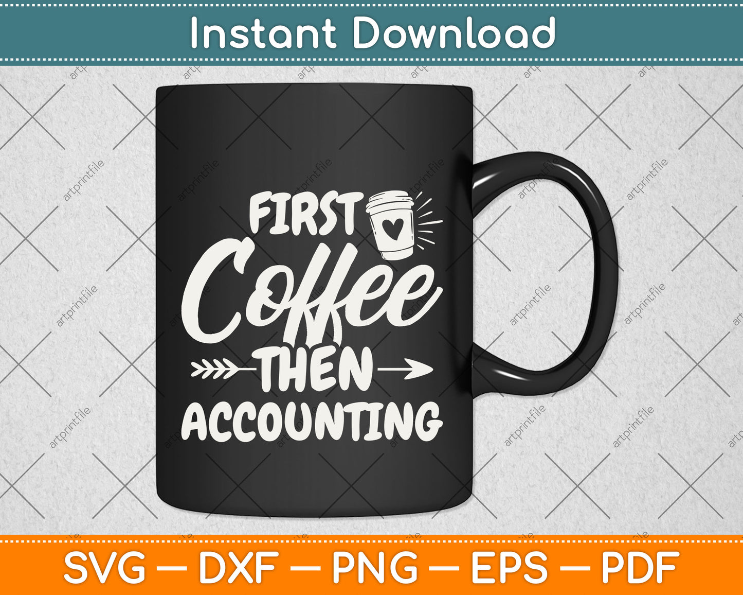 First Coffee Then Accounting Svg Png Dxf Digital Cutting File