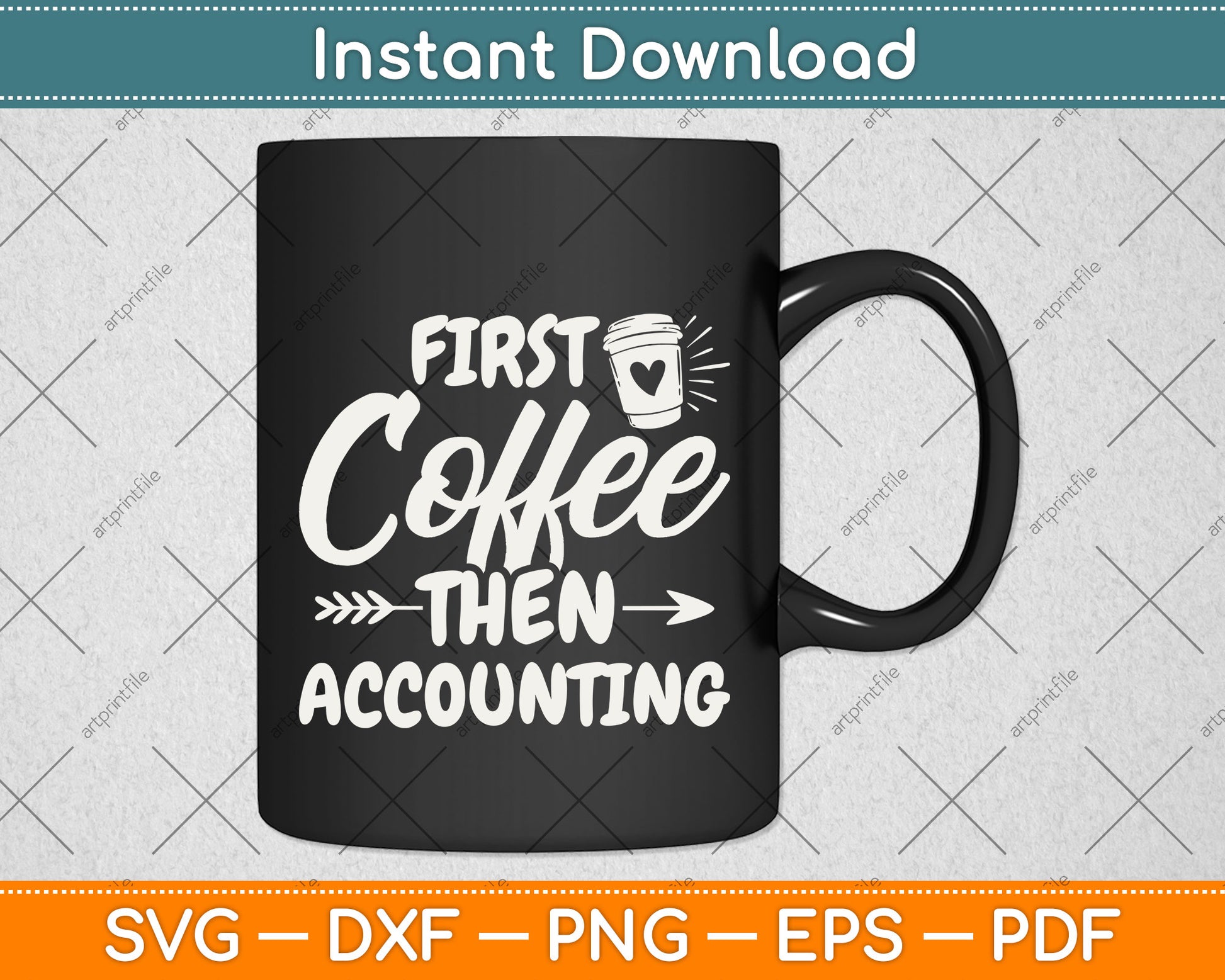 First Coffee Then Accounting Svg Png Dxf Digital Cutting File