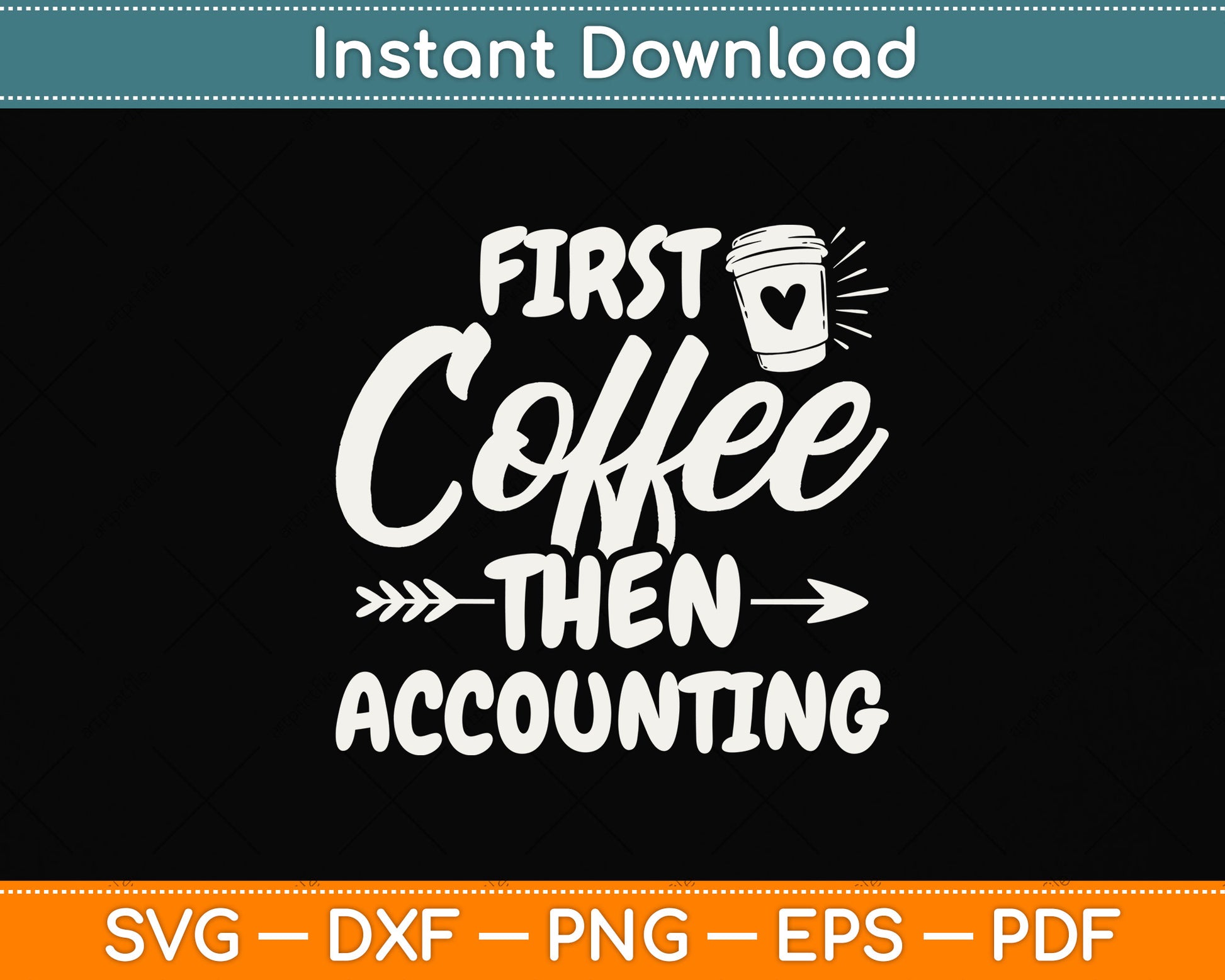 First Coffee Then Accounting Svg Png Dxf Digital Cutting File
