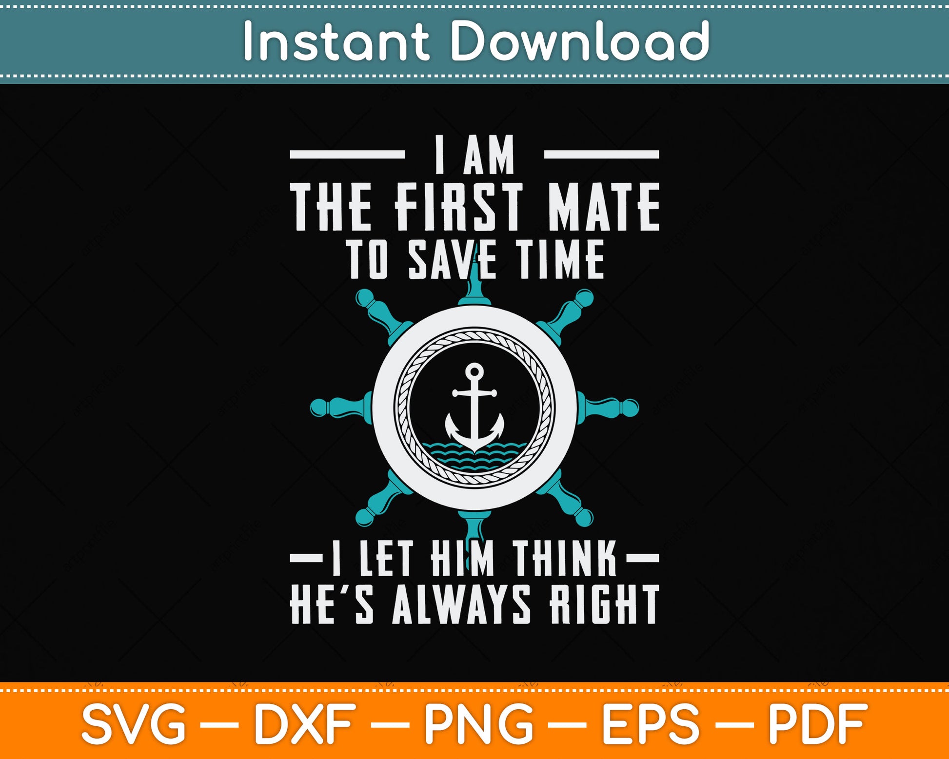 First Mate Captain I Let Him Think He's Always Right Funny Svg Png Dxf Cutting File