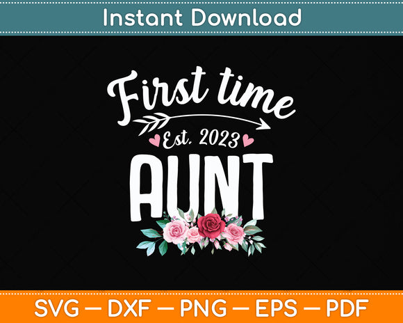 First Time Aunt Est 2023 Promoted To New Aunt Svg Png Dxf Digital Cutting File