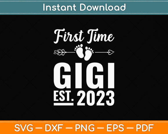 First Time Gigi 2023 Mother's Day Soon To Be Gigi Svg Png Dxf Digital Cutting File