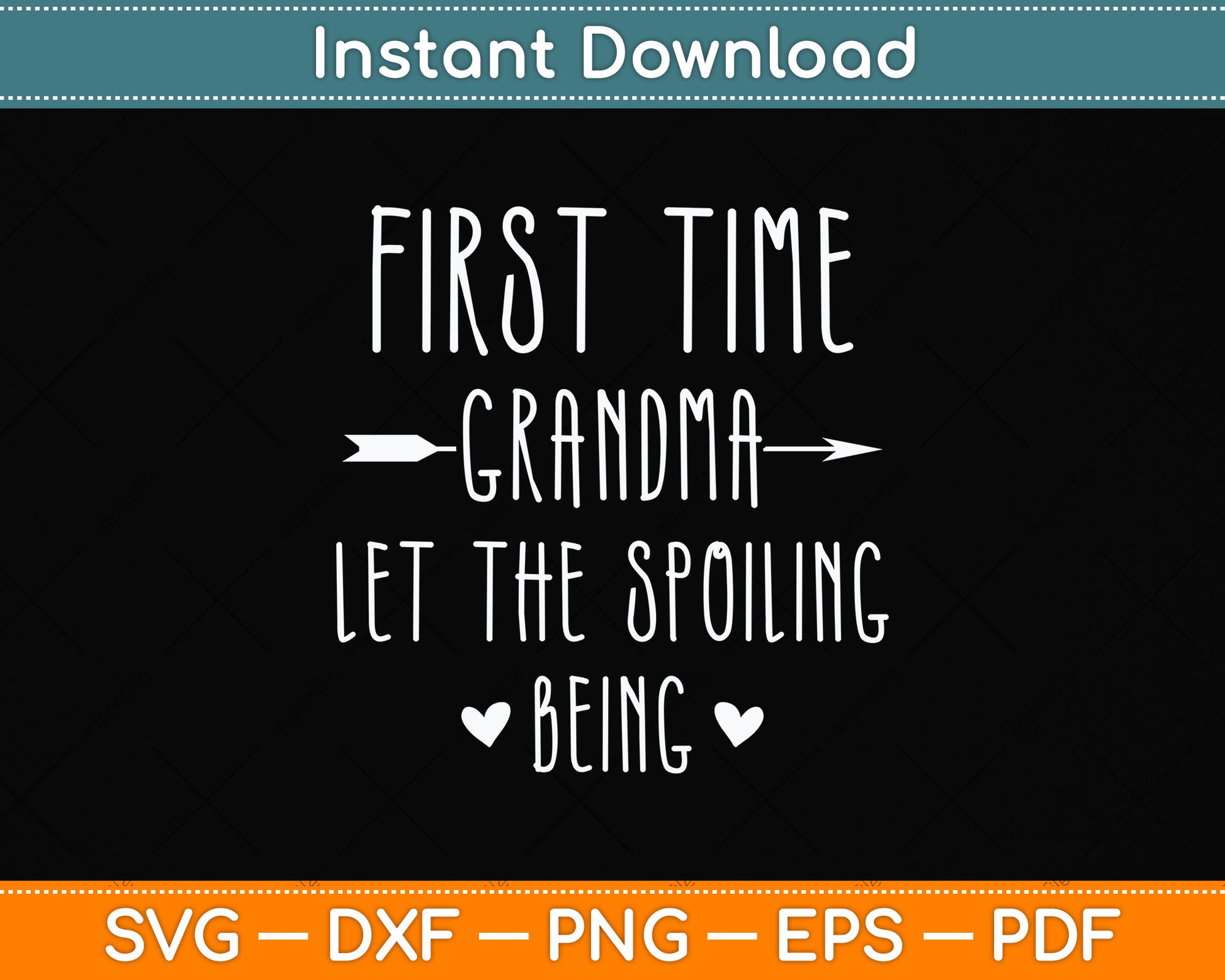 First Time Grandma Let the Spoiling Begin New 1st Time Svg Png Dxf Digital Cutting File