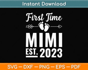 First Time Mimi 2023 Mother's Day Soon To Be Mimi Svg Png Dxf Digital Cutting File