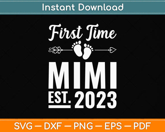 First Time Mimi 2023 Mother's Day Soon To Be Mimi Svg Png Dxf Digital Cutting File