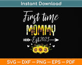 First Time Mommy New Mom Est 2023 Mother's Day Svg Png Dxf Digital Cutting File