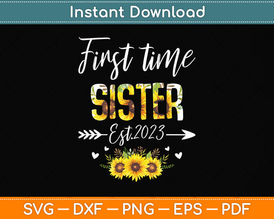 First Time Sister New Mom Est 2023 Mother's Day Svg Png Dxf Digital Cutting File