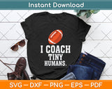 Football Coach Tiny Humans Sports Svg Png Dxf Digital Cutting File