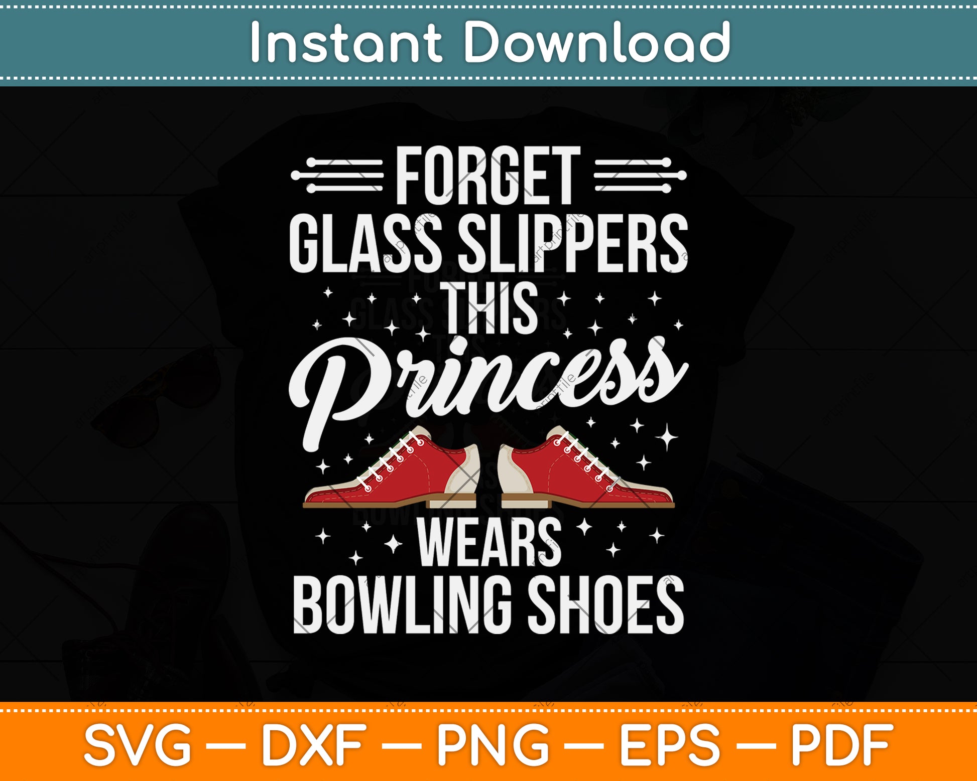 Forget The Glass Slippers This Princess Wears Bowling Shoes Svg Digital Cutting File