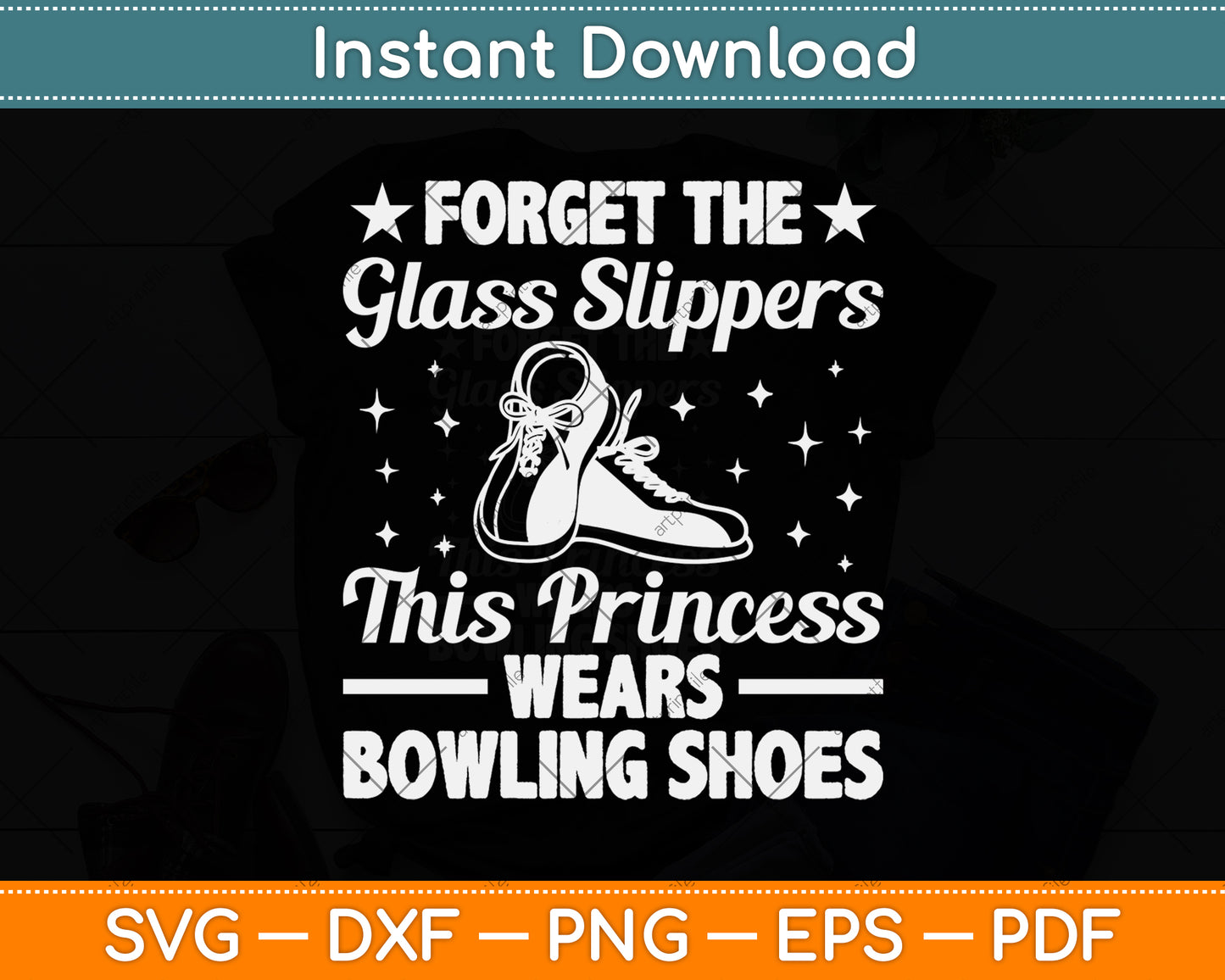 Forget The Glass Slippers This Princess Wears Bowling Shoes Svg Design Cutting File