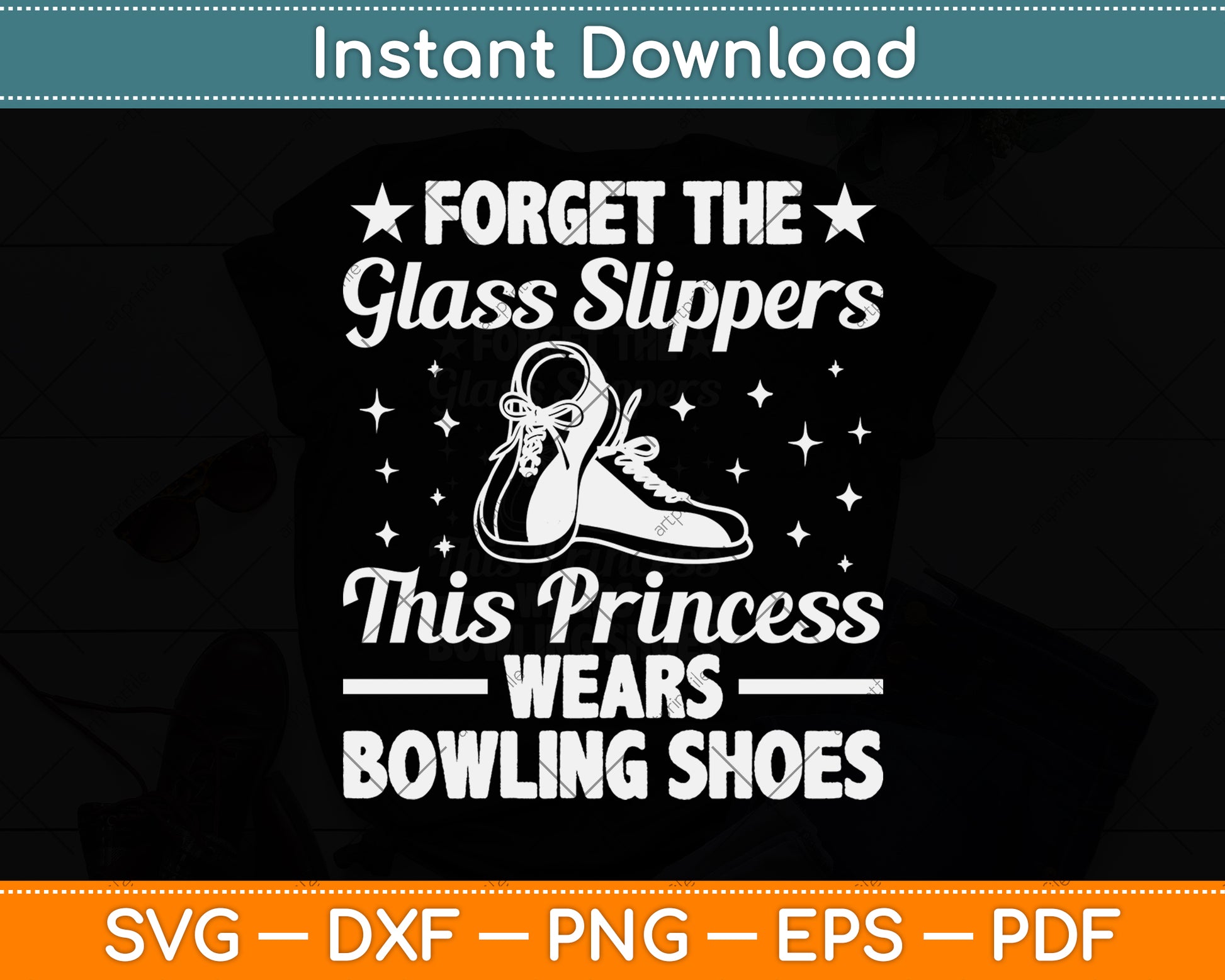 Forget The Glass Slippers This Princess Wears Bowling Shoes Svg Design Cutting File