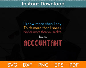 Funny Accountant Gift I am an Accountant Svg Png Dxf Digital Cutting File