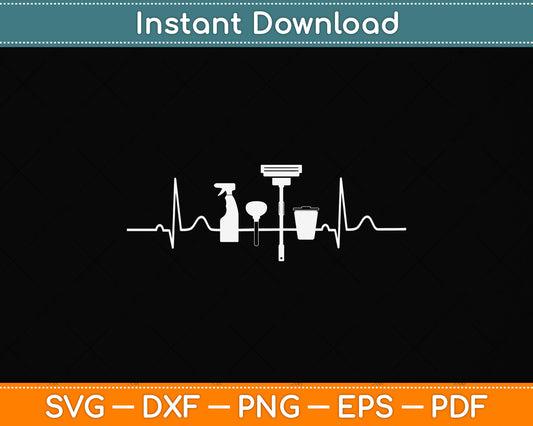 Funny Cleaning Cleaner Housekeeper Heartbeat Svg Png Dxf Digital Cutting File