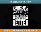 Funny Father's Day Bonus Dad Gift From Daughter Son Wife Svg Digital Cutting File