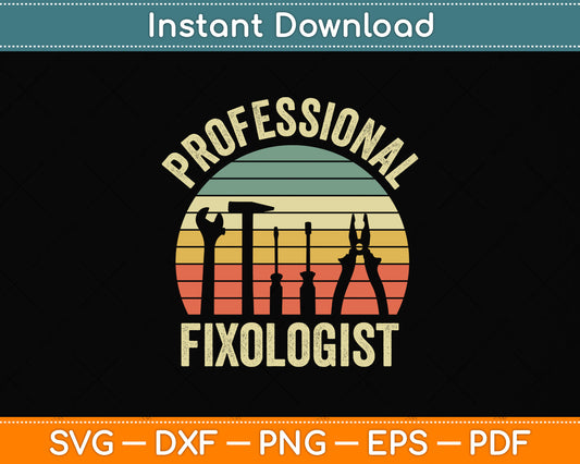 Funny Handyman Professional Fixologist Svg Png Dxf Digital Cutting File