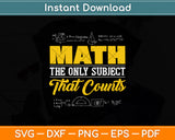 Math The Only Subject That Counts Funny Svg Png Dxf Digital Cutting File