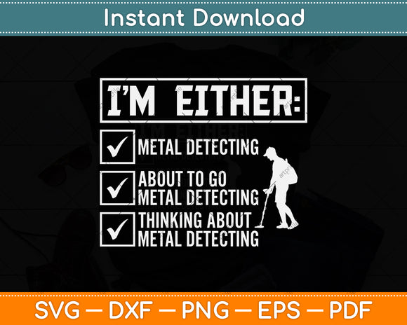 Funny Metal Detecting Svg Png Dxf Digital Cutting File