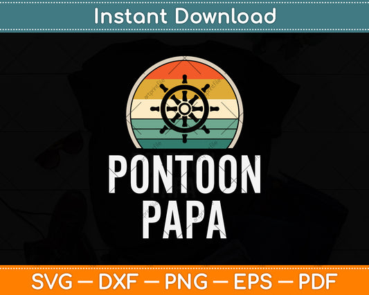 Funny Pontoon Papa Father's Day Svg Png Dxf Digital Cutting File