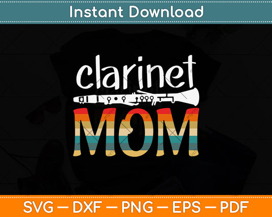 Funny Vintage Retro Clarinet Mom Svg Png Dxf Digital Cutting File