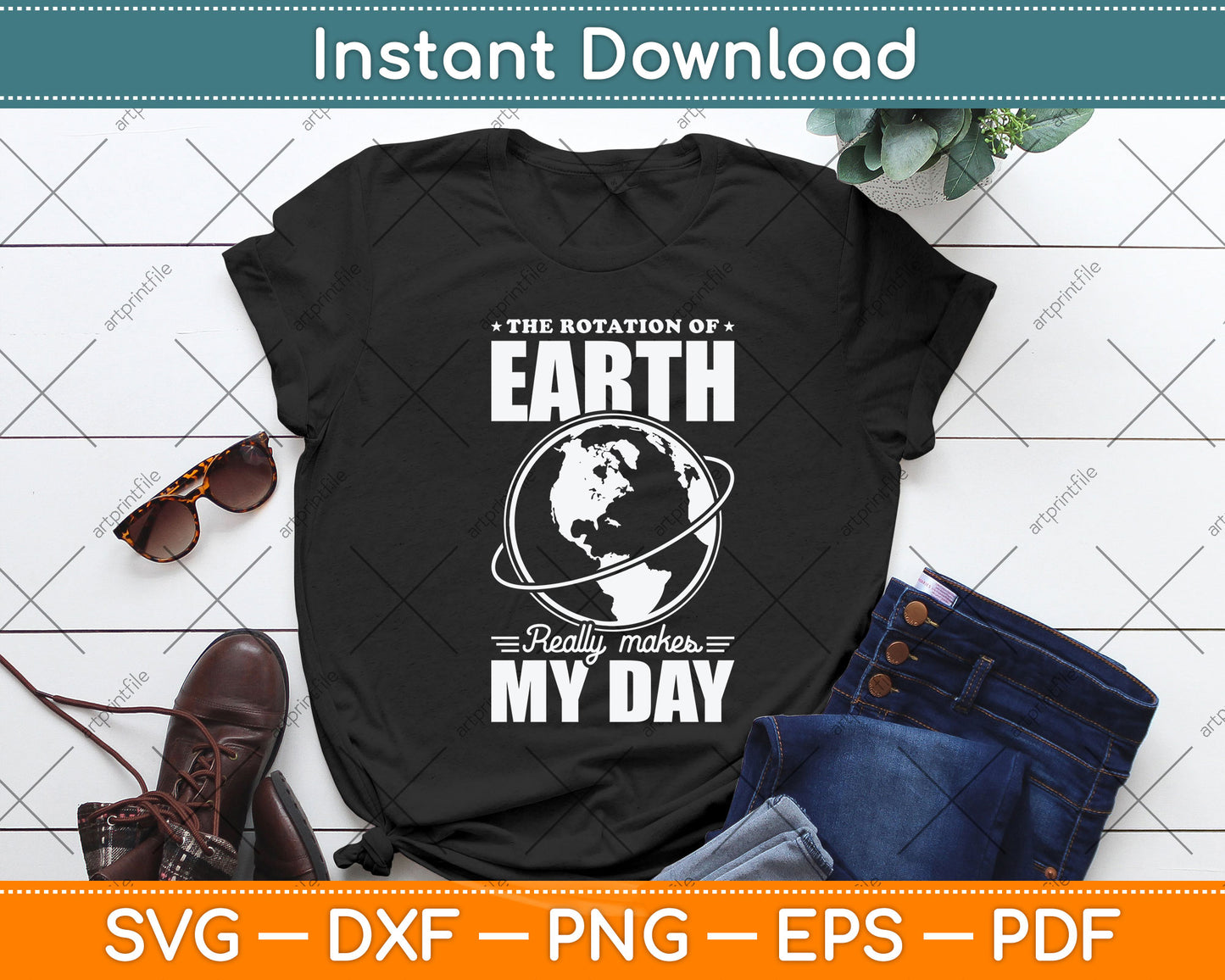 Funny Science The Rotation Of The Earth Really Makes My Day Svg Png Dxf Cutting File