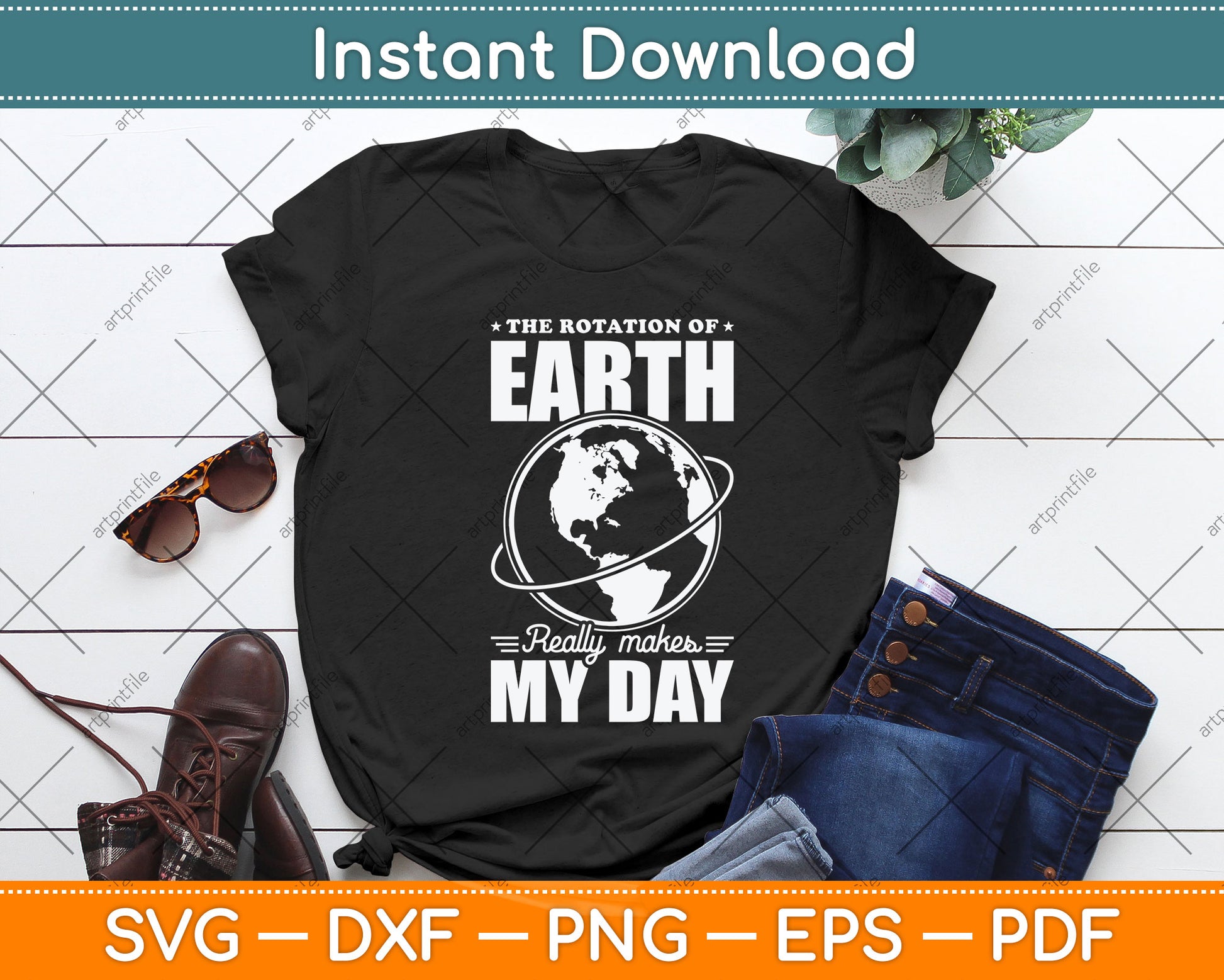 Funny Science The Rotation Of The Earth Really Makes My Day Svg Png Dxf Cutting File