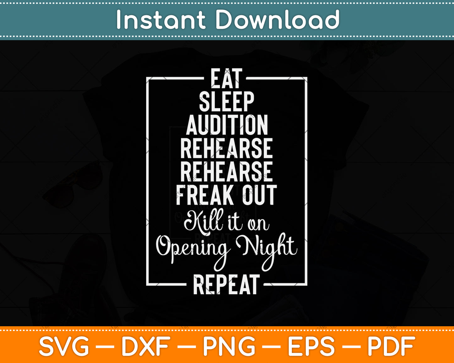 Funny Theater Geek Musical Life Eat Sleep Theatre Svg Png Dxf Digital Cutting File