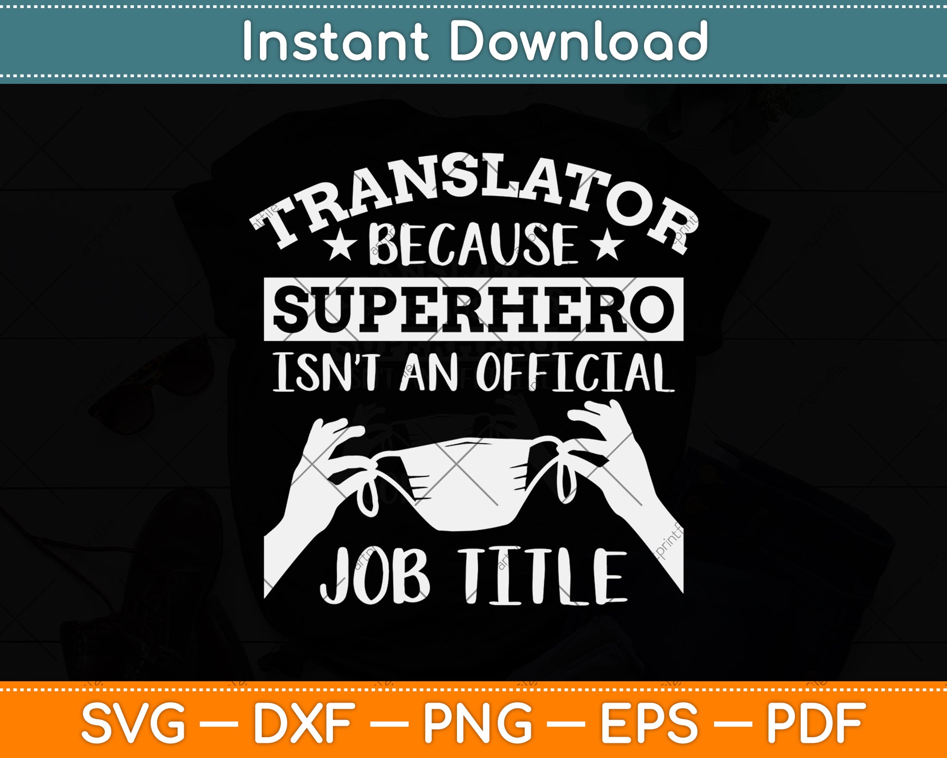 Funny Translator Because Superhero Isn't A Job Title Svg Png Dxf Digital Cutting File