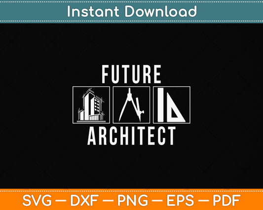 Future Architect Svg Png Dxf Digital Cutting File