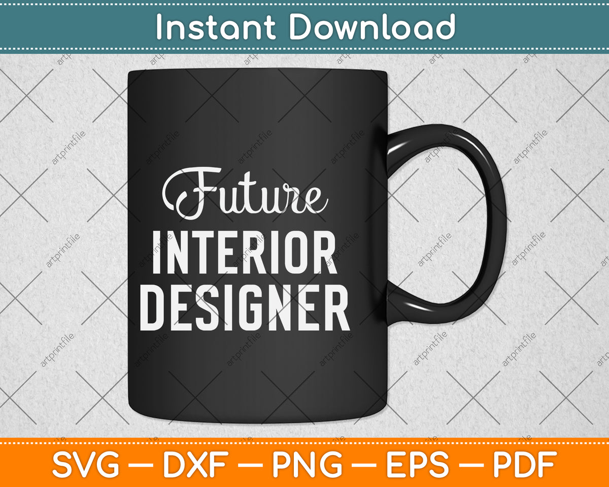 Future Interior Designer Svg Cutting File – artprintfile