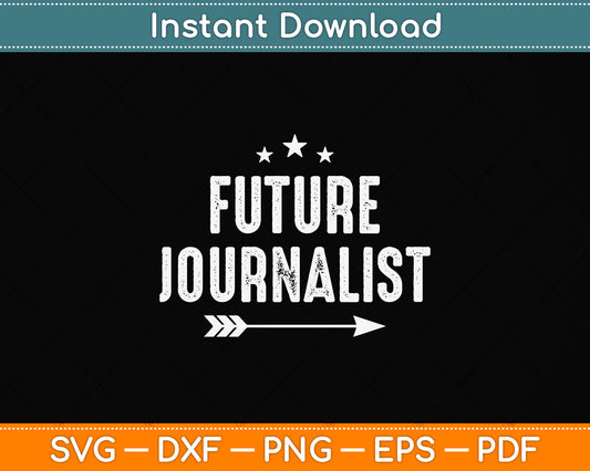 Future Journalist Student Reporter Svg Png Dxf Digital Cutting File