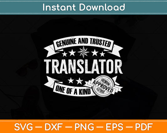 Genuine And Trusted Translator One Of A Kind Profession Job Svg Png Dxf Digital Cutting File