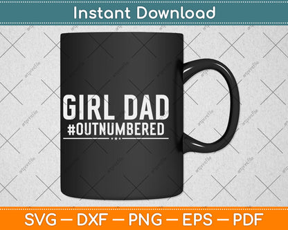 Girl Dad Outnumbered Father's Day Svg Png Dxf Digital Cutting File