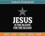 Girls Jesus is The Reason for The Season Christmas Christian Svg Png Dxf Cutting File