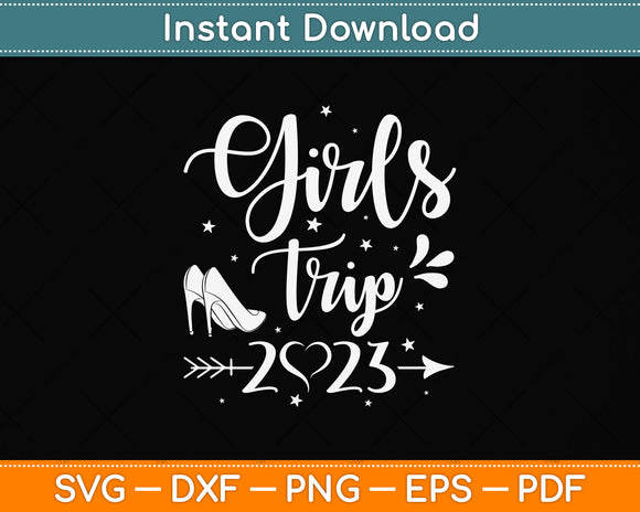 Girls Trip 2023 Birthday Svg Png Dxf Digital Cutting File