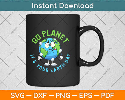 Go Planet It’s Your Earth Day Svg Png Dxf Digital Cutting File