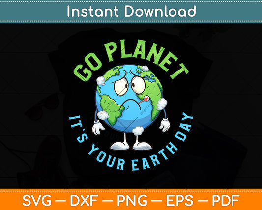 Go Planet It’s Your Earth Day Svg Png Dxf Digital Cutting File