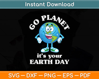 Go Planet It’s Your Earth Day Svg Design Digital Cutting File