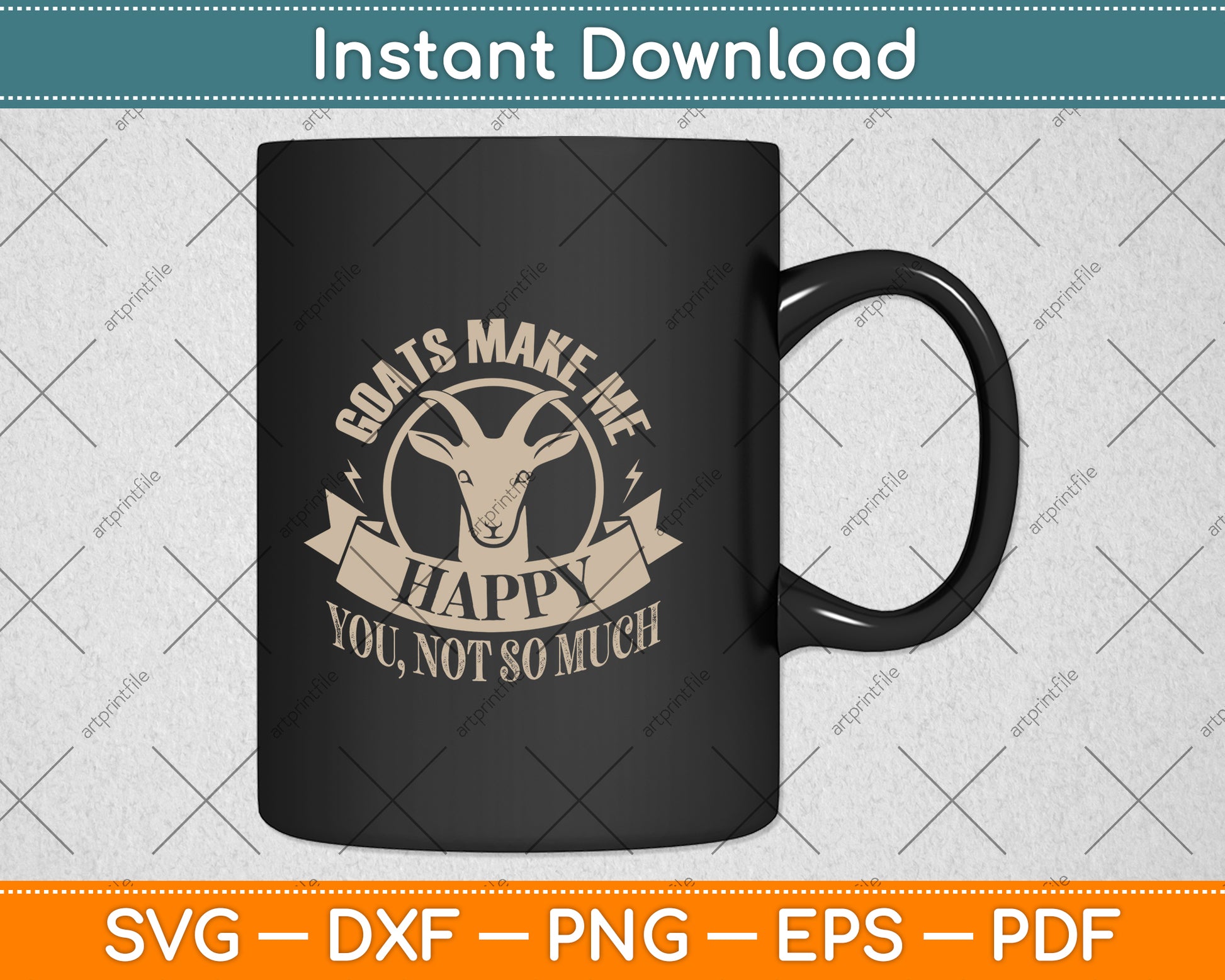 Goats Make Me Happy You Not So Much Svg Png Dxf Digital Cutting File