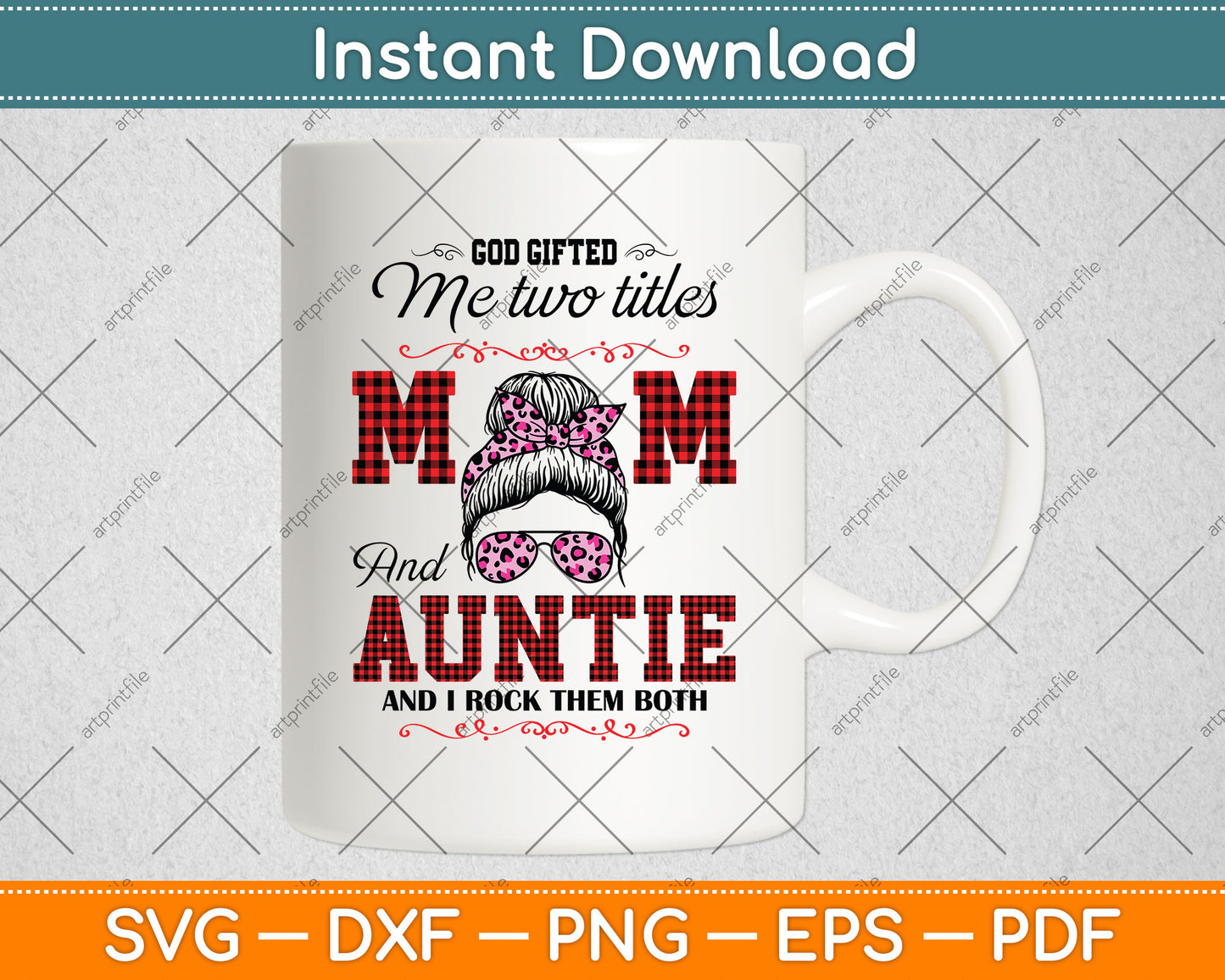 God Gifted Me Two Titles Mom And Auntie Svg Png Dxf Digital Cutting File
