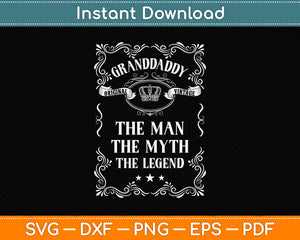 Granddaddy The Man-Myth-Legend Grandfather Svg Png Dxf Digital Cutting File