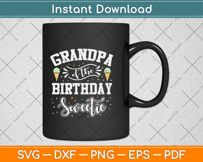 Grandma Of The Birthday Sweetie Ice Cream Svg Png Dxf Digital Cutting File