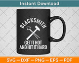 Funny Blacksmith Get Hot And Hit It Hard Svg Png Dxf Digital Cutting File